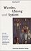 Wunder, Lösung Und System: Lösungsfokussierte Systemische Strukturaufstellungen Für Therapie Und Organisationsberatung
