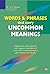 Words and Phrases That Carry Uncommon Meanings