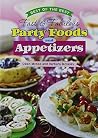 Best of the Best Fast and Fabulous Party Foods and Appetizers