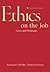 Ethics on the Job: Cases and Strategies