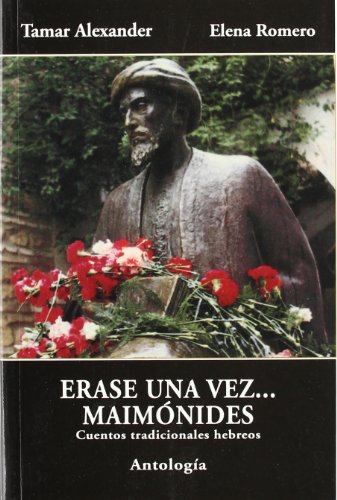 Érase una vez¿ Maimónides: Cuentos tradicionales hebreos. Antología (Estudios de Cultura Hebrea) (Spanish Edition)