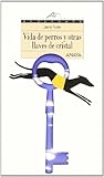 Vida de perros y otras llaves de cristal (Spanish Edition)