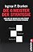 Die 6 Meister Der Strategie Und Wie Sie Beruflich Und Privat Von Ihnen Profitieren Können[Clausewitz, Musashi, Seneca, Hagakure, Machiavelli, Sun Tsu]
