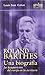 Roland Barthes: Una Biographia