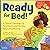 Ready for Bed!: A Tale of Cleaning Up, Tucking In, and Hardly Any Complaining (ParentSmart KidHappy)