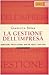 La gestione dell'impresa. Organizzazione, processi decisionali, marketing, acquisti e supply chain