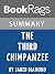 Summary & Study Guide The Third Chimpanzee: the Evolution and Future of the Human Animal by Jared Diamond