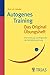 Autogenes Training: Das Original Ã?Bungsheft: Die Anleitung Vom Begründer Der Selbstentspannung