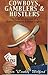 Cowboys, Gamblers and Hustlers : The True Adventures of a Rodeo Champion and Poker Legend