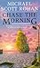 Chase the Morning by Michael Scott Rohan