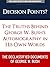 DECISION POINTS ? The Truths Behind George W. Bushs Autobiography in His Own Words 