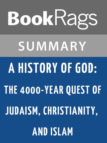 Summary & Study Guide A History of God: The 4000-year Quest of Judaism, Christianity, and Islam by Karen Armstrong (Kindle Edition)