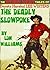 The Deadly Slowpoke by Lon Williams