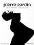 Pierre Cardin; 60 ans de création by Jean-Pascal Hesse