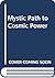 The Mystic Path to Cosmic Power