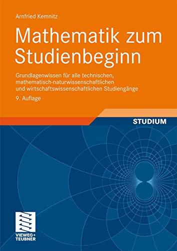 Mathematik zum Studienbeginn: Grundlagenwissen für alle technischen, mathematisch-naturwissenschaftlichen und wirtschaftswissenschaftlichen Studiengänge (Paperback)