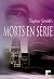 Morts En Série: Roman