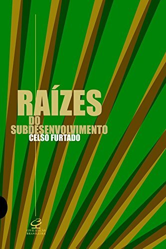 Raízes do subdesenvolvimento. (Paperback)