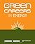 Green Careers in Energy (Green Careers in Energy: Your Guide to Jobs in Renewable Energy)