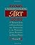 Understanding Art: A Reference Guide to Painting, Sculpture and Architecture in the Romanesque, Gothic, Renaissance and Baroque Periods