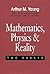 Mathematics, Physics and Reality: Two Essays