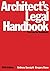 Architect's Legal Handbook: The Law for Architects, Fifth Edition
