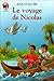 Voyage de nicolas (Le): - AVENTURE, JUNIOR DES 9/10 ANS