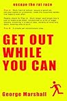 Get Out While You...