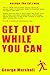 Get Out While You Can - Escape The Rat Race