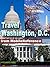 Travel Washington, DC 2011 - Illustrated travel guide with maps. Bonus: FREE Sudoku Puzzles & "American Presidents" collection (Mobi Travel)