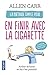 La Méthode Simple Pour En Finir Avec La Cigarette: Arrêter De Fumer En Fait C'est Facile!