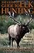 The Ultimate Guide to Elk Hunting by Bob Robb