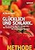 Glücklich Und Schlank: Mit Viel Eiweiss Und Dem Richtigen Fett ; Die Logi Methode In Theorie Und Küche ; [Mit Zusatzmaterial Auf Cd Rom]