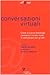 Conversazioni virtuali. Come le nuove tecnologie cambiano il nostro modo di comunicare con gli altri