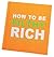 How to Be Filthy Rich