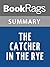 Summary & Study Guide The Catcher in the Rye by J. D. Salinger