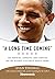 A Long Time Coming: The Inspiring, Combative 2008 Campaign and the Historic Election of Barack Obama