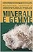 Minerali E Gemme: Riconoscere, Ricercare E Collezionare Tutte Le Specie Più Diffuse Di Minerali E Gemme