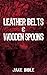 Leather Belts And Wooden Spoons
