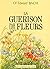 La guérison par les fleurs by Edward Bach