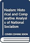 Nazism: Historical and Comparative Analysis of National Socialism