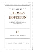 The Papers of Thomas Jefferson, Vol. 12: August 1787 to March 1788.