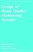 Design of Water Quality Monitoring Systems