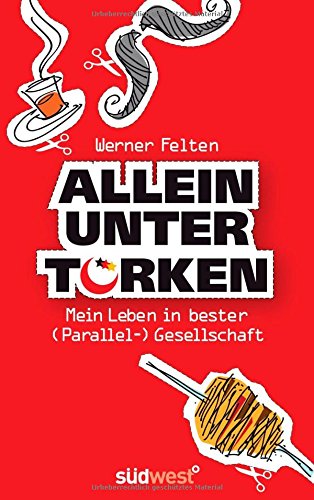 Allein Unter Türkenmittendrin Statt Von Oben Herab (Hardcover)