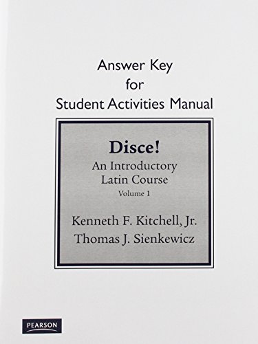 Student Activities Manual Answer Key for Disce! An Introductory Latin Course, Volume I (Paperback)