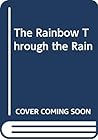 The Rainbow Throu...