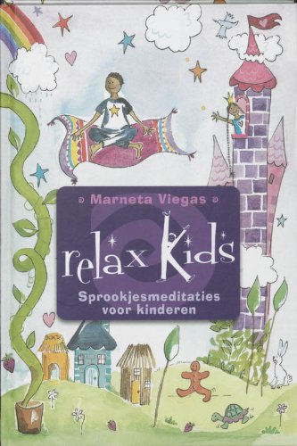 Relax Kids!: sprookjesmeditaties voor kinderen (Hardcover)