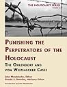 Punishing the Perpetrators of the Holocaust: The Ohlendorf and the Von Weizsaecker Cases (Volume 18 of The Holocaust: Selected Documents in 18 Volumes) (The Holocaust, 18)