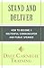 Stand and Deliver: How to Become a Masterful Communicator and Public Speaker (Dale Carnegie Books)