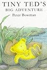 Tiny Teds Big Adventure Tiny Teds Big Adventure